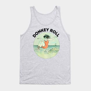 Donkey Roll Tank Top